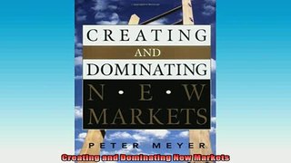 READ book  Creating and Dominating New Markets Full Free
