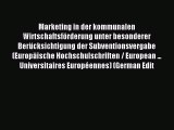 Read Marketing in der kommunalen Wirtschaftsförderung unter besonderer Berücksichtigung der