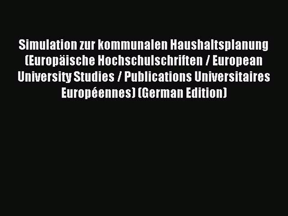 Read Simulation zur kommunalen Haushaltsplanung (Europäische Hochschulschriften / European
