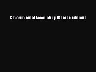 Read Governmental Accounting (Korean edition) Ebook Free