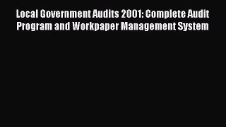 Read Local Government Audits 2001: Complete Audit Program and Workpaper Management System Ebook