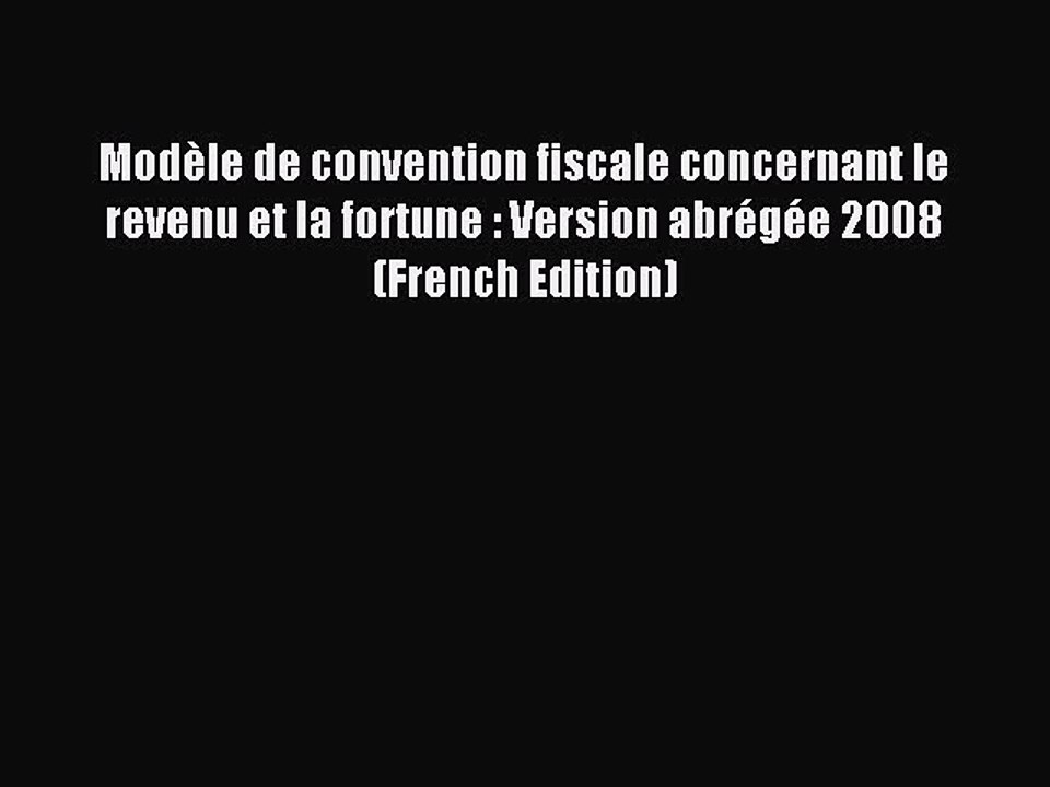 Read Modèle de convention fiscale concernant le revenu et la fortune : Version abrégée 2008