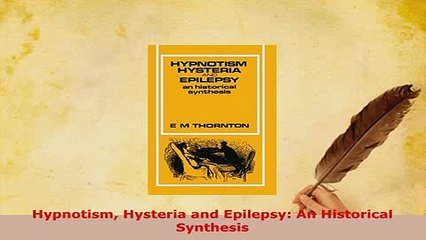 Download  Hypnotism Hysteria and Epilepsy An Historical Synthesis Free Books