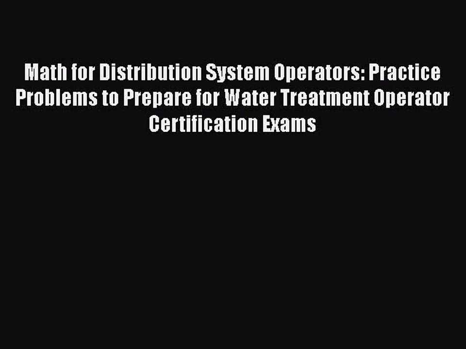 Read Math for Distribution System Operators: Practice Problems to Prepare for Water Treatment