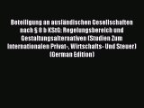 Read Beteiligung an ausländischen Gesellschaften nach § 8 b KStG: Regelungsbereich und Gestaltungsalternativen