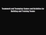 Read Teamwork and Teamplay: Games and Activities for Building and Training Teams Ebook Free