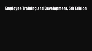 Download Employee Training and Development 5th Edition Ebook Online