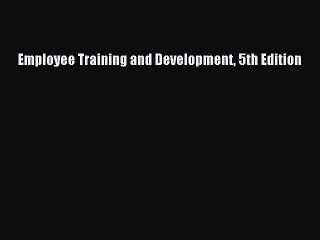 Download Employee Training and Development 5th Edition Ebook Online