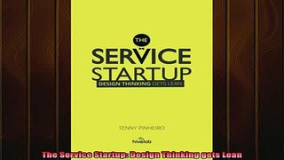 READ book  The Service Startup Design Thinking gets Lean Full EBook