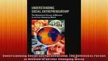 READ book  Understanding Social Entrepreneurship The Relentless Pursuit of Mission in an Ever Free Online
