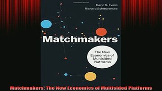 FREE EBOOK ONLINE  Matchmakers The New Economics of Multisided Platforms Full Free
