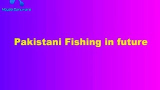 Pakistani Fishing 2015 Latest technology