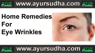 Home Remedies For Eye Wrinkles