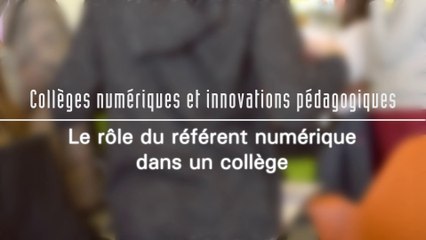 Le rôle d'un référent numérique dans un collège - Collèges numériques et innovations pédagogiques