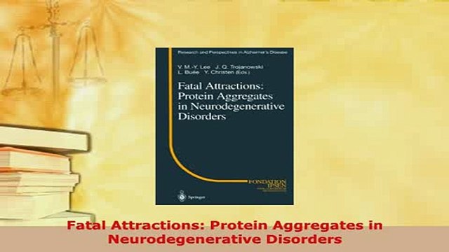 Download Fatal Attractions Protein Aggregates in Neurodegenerative Disorders PDF Book Free
