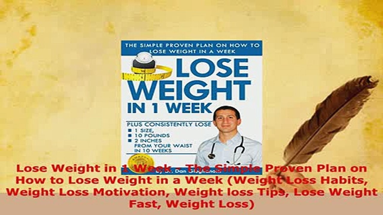 PDF  Lose Weight in 1 Week  The Simple Proven Plan on How to Lose Weight in a Week Weight Read Online