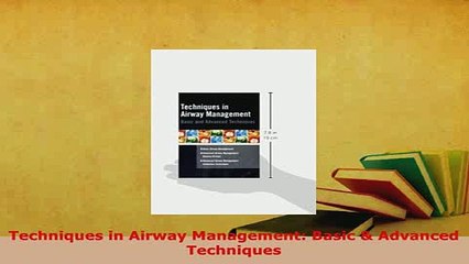 Read  Techniques in Airway Management Basic  Advanced Techniques Ebook Free