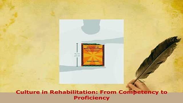 PDF Culture in Rehabilitation From Competency to Proficiency Read Online