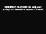 Read WOMEN ADULT COLORING BOOKS - Vol.9: adult coloring books best sellers for women (Volume