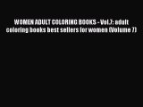 Read WOMEN ADULT COLORING BOOKS - Vol.7: adult coloring books best sellers for women (Volume