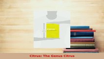 Download  Citrus The Genus Citrus  EBook