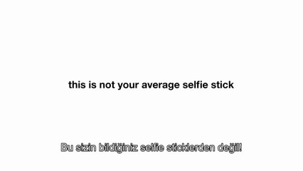 Selfie Çubuğu Deyip Geçmeyin