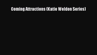Download Coming Attractions (Katie Weldon Series) PDF Online