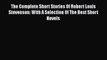 Read The Complete Short Stories Of Robert Louis Stevenson: With A Selection Of The Best Short