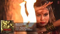 Muchhi Re Full Song    VEERAPPAN   Sandeep Bharadwaj   Jeet Gannguli   T-Series