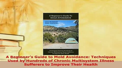 PDF  A Beginners Guide to Mold Avoidance Techniques Used by Hundreds of Chronic Multisystem Read Online
