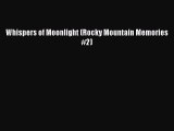 Download Whispers of Moonlight (Rocky Mountain Memories #2) Ebook Free