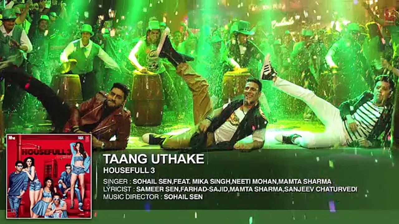 Taang Uthake Full Song (AUDIO)    HOUSEFULL 3   T-SERIES