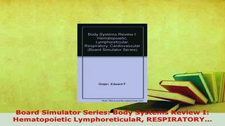 PDF  Board Simulator Series Body Systems Review I Hematopoietic LymphoreticulaR PDF Book Free