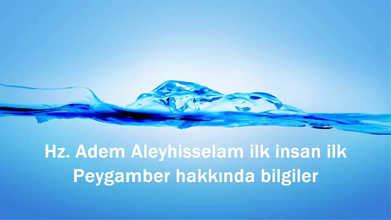 Hz.Adem Aleyhisselam | İlk insan ve ilk peygamber