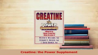 Download  Creatine the Power Supplement Free Books