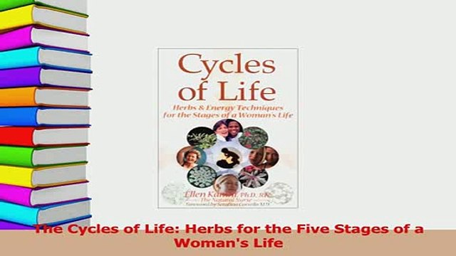 Download The Cycles of Life Herbs for the Five Stages of a Womans Life EBook