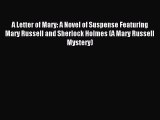 Read A Letter of Mary: A Novel of Suspense Featuring Mary Russell and Sherlock Holmes (A Mary