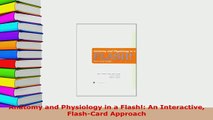 Read  Anatomy and Physiology in a Flash An Interactive FlashCard Approach Ebook Free