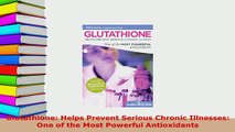 PDF  Glutathione Helps Prevent Serious Chronic Illnesses One of the Most Powerful  EBook