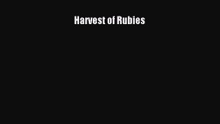 Download Harvest of Rubies Ebook Free