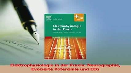 Download Video: Download  Elektrophysiologie in der Praxis Neurographie Evozierte Potenziale und EEG Ebook Online