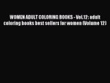 Read WOMEN ADULT COLORING BOOKS - Vol.12: adult coloring books best sellers for women (Volume
