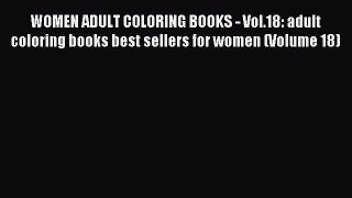 Download WOMEN ADULT COLORING BOOKS - Vol.18: adult coloring books best sellers for women (Volume