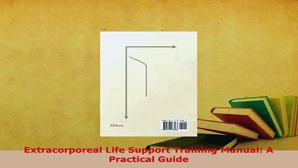 Read  Extracorporeal Life Support Training Manual A Practical Guide Ebook Free