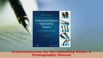 Download  Instrumentation for the Operating Room A Photographic Manual PDF Free