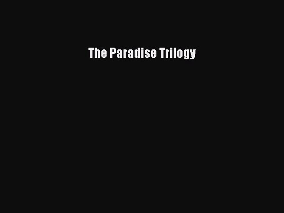 Read The Paradise Trilogy Ebook Free
