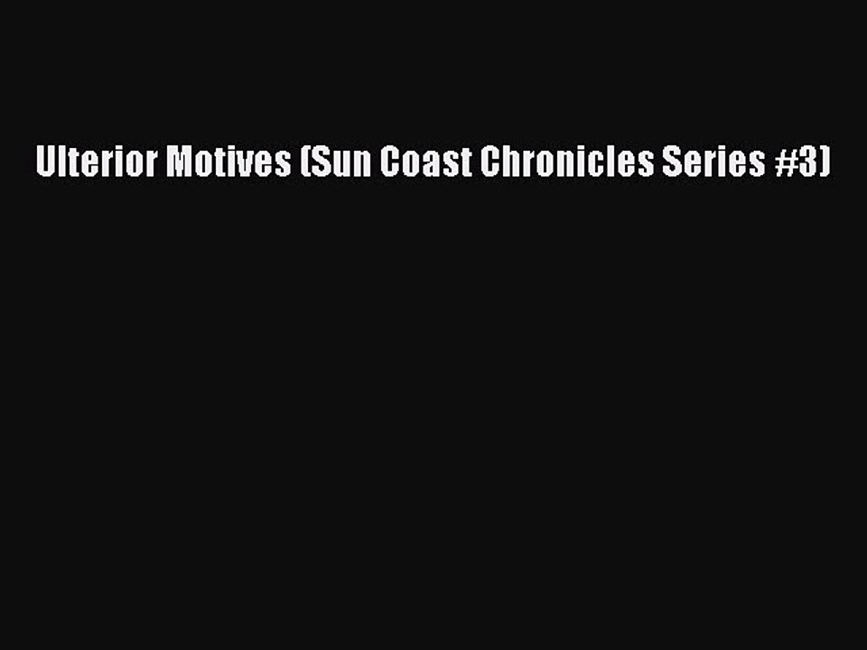 Read Ulterior Motives (Sun Coast Chronicles Series #3) Ebook Free
