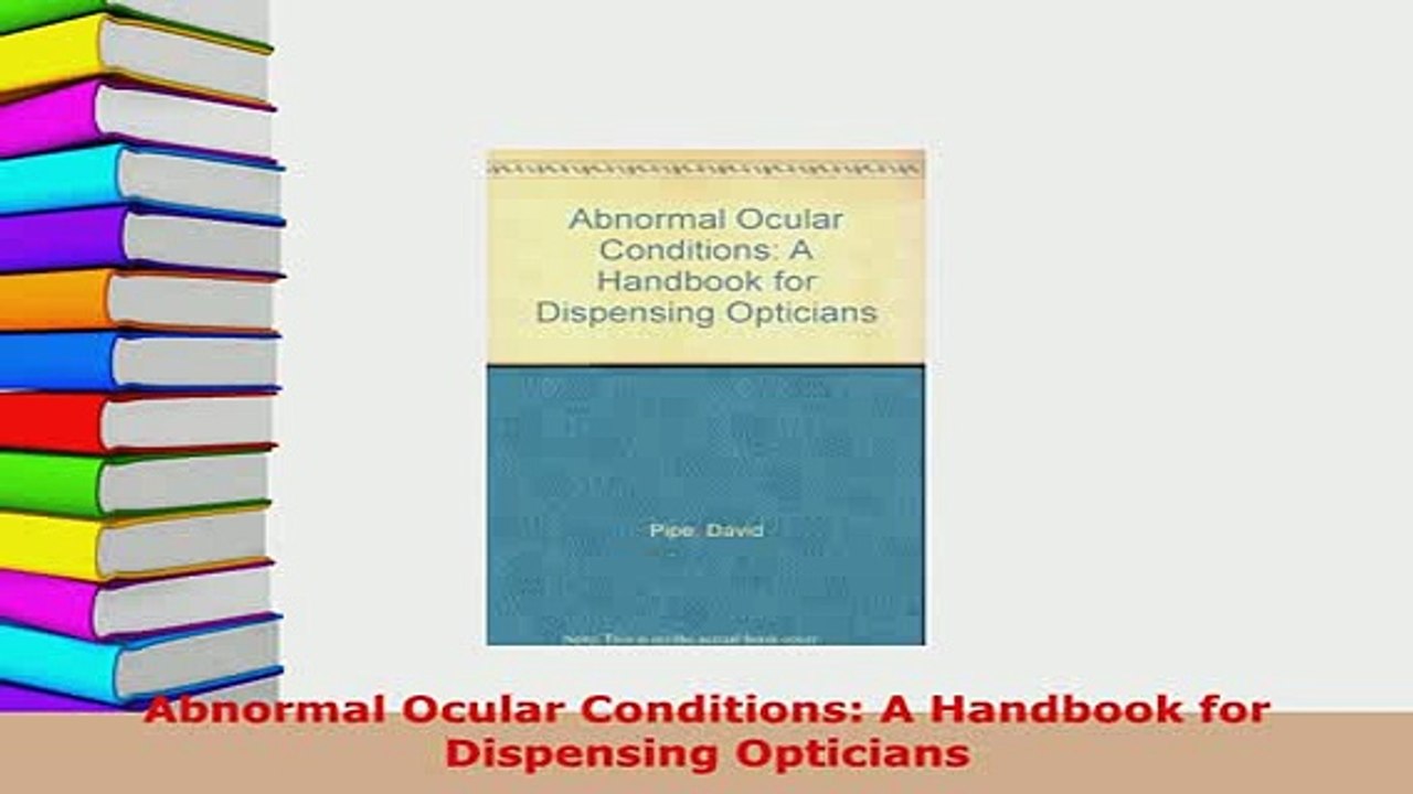 PDF  Abnormal Ocular Conditions A Handbook for Dispensing Opticians Free Books