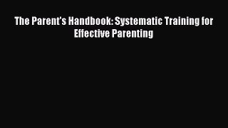 Read The Parent's Handbook: Systematic Training for Effective Parenting Ebook Free