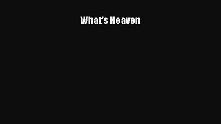 Read What's Heaven Ebook Free